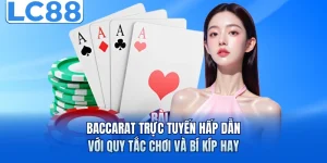 Baccarat Trực Tuyến Hấp Dẫn Với Quy Tắc Chơi Và Bí Kíp Hay