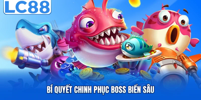 Bắn Cá Long Vương - Săn Boss Khủng Nhận Thưởng Bùng Nổ 7 Bí quyết chinh phục Boss biển sâu