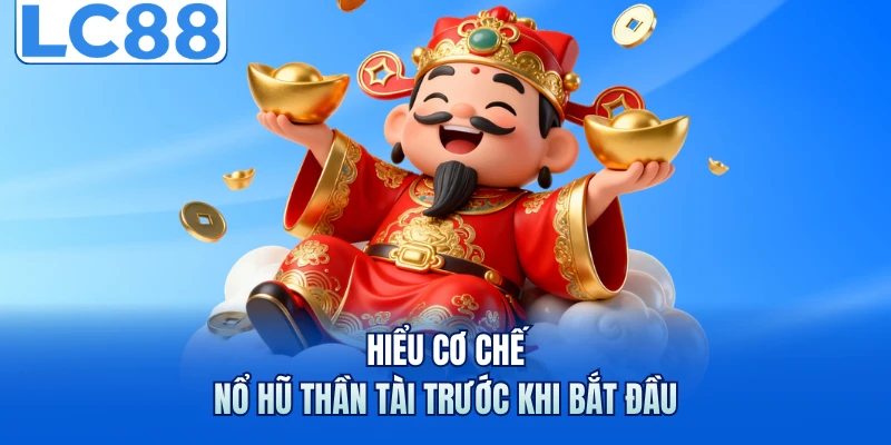Nổ Hũ Thần Tài - Chinh Phục Bạn Với Loạt Thưởng Hấp Dẫn 5 Hiểu cơ chế nổ hũ thần tài trước khi bắt đầu