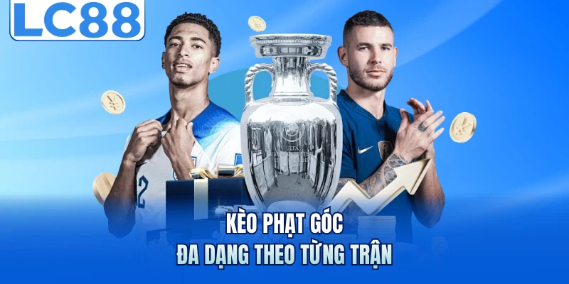 Kèo Phạt Góc - Bí Quyết Đọc Tỷ Lệ Chuẩn Trước Mọi Trận Đấu 5 Kèo phạt góc đa dạng theo từng trận
