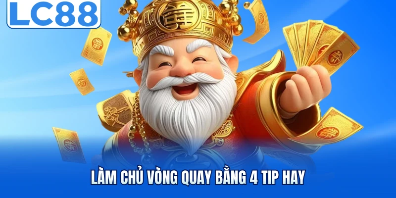 Nổ Hũ Thần Tài - Chinh Phục Bạn Với Loạt Thưởng Hấp Dẫn 7 Làm chủ vòng quay bằng 4 tip hay