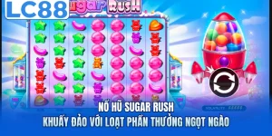 Nổ Hũ Sugar Rush - Khuấy Đảo Với Loạt Phần Thưởng Ngọt Ngào 