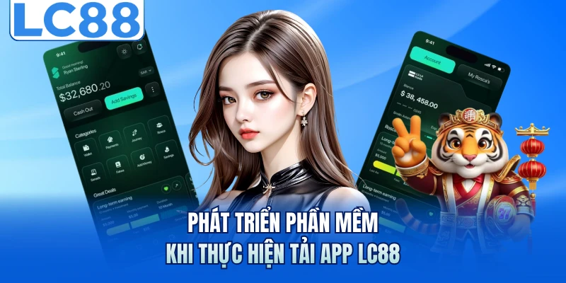 Tải App LC88 - Quy Trình Cài Đặt Ứng Dụng An Toàn Và Bảo Mật 1 Phát triển phần mềm khi thực hiện tải app LC88