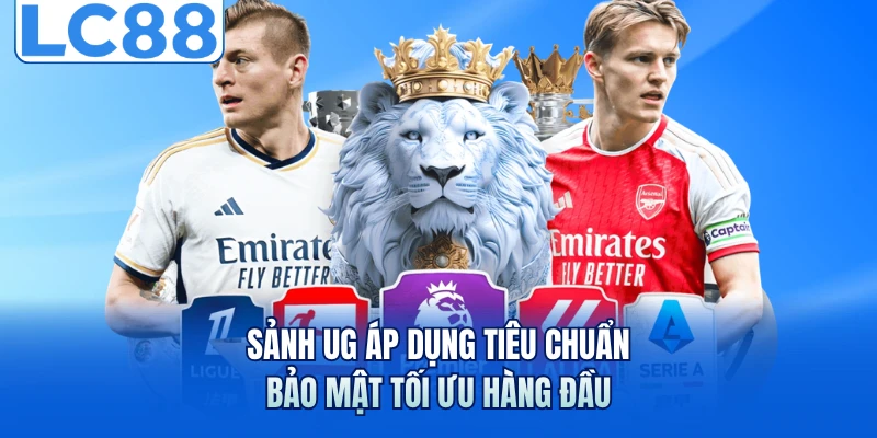 United Sport LC88 - Sảnh Cá Cược Thể Thao Uy Tín Hàng Đầu 6 Sảnh UG áp dụng tiêu chuẩn bảo mật tối ưu hàng đầu