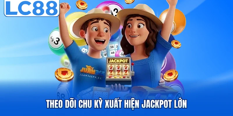 Mẹo Chơi Nổ Hũ Online - Giải Pháp Tối Ưu Lợi Nhuận Bền Vững 7 Theo dõi chu kỳ xuất hiện Jackpot lớn